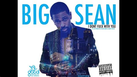 big sean f with you|big sean i don't fk with you.